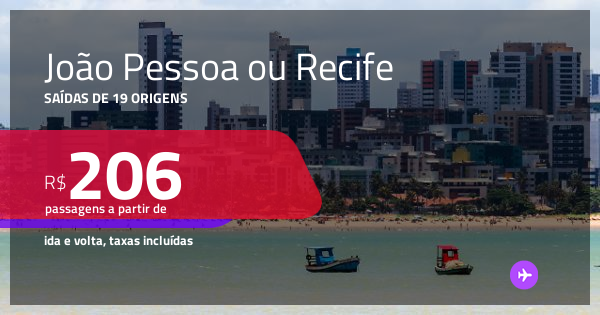 Passagens para JOÃO PESSOA ou RECIFE a partir de R$ 206, ida e volta, c ...