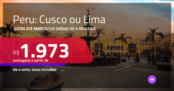 Passagens para o PERU: Cusco ou Lima, com datas para viajar até Março ...