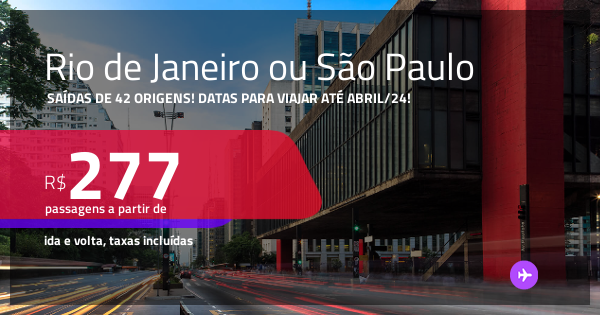 Passagens para o RIO DE JANEIRO ou SÃO PAULO! A partir de R$ 277, ida e ...