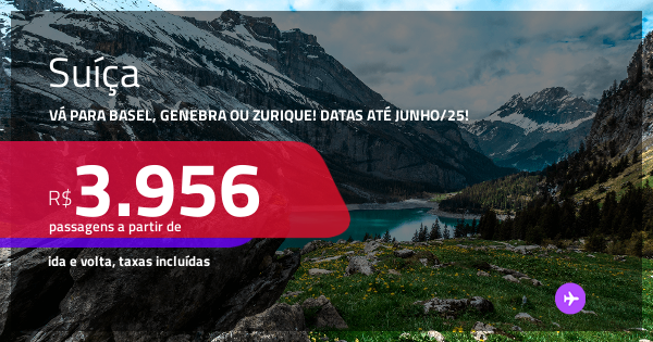 Passagens para a SUÍÇA: Basel, Genebra ou Zurique! A partir de R$ 3.956 ...