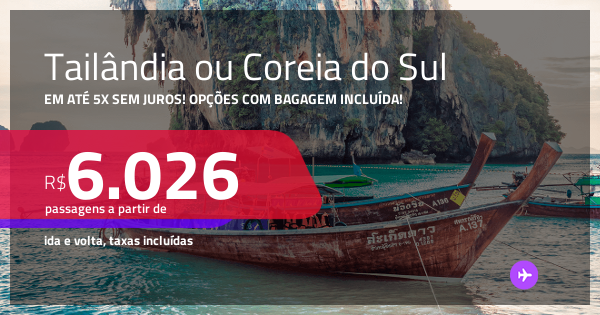 Passagens para a COREIA DO SUL: Seul ou TAILÂNDIA: Bangkok! A partir de ...