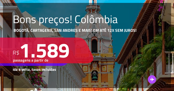 Bons preços! Passagens para a COLÔMBIA: Bogotá, Cartagena, San Andres ...