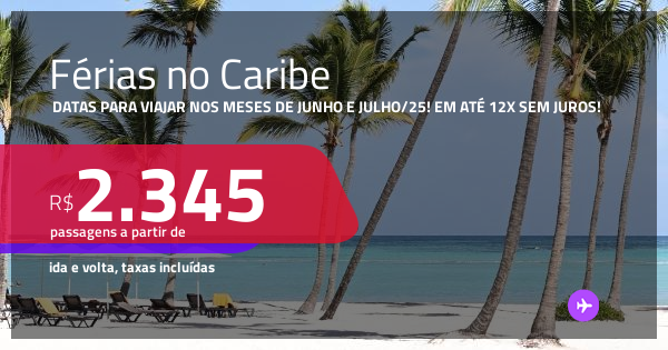Férias de Junho ou Julho no CARIBE! Passagens para CANCÚN, CARTAGENA ...