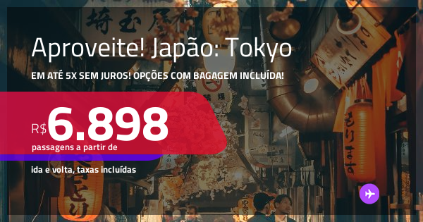Aproveite! Passagens para o JAPÃO: Tokyo! Datas até Março/26, inclusive ...