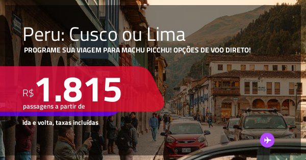 Programe sua viagem para MACHU PICCHU! Passagens para o PERU: Cusco ou ...