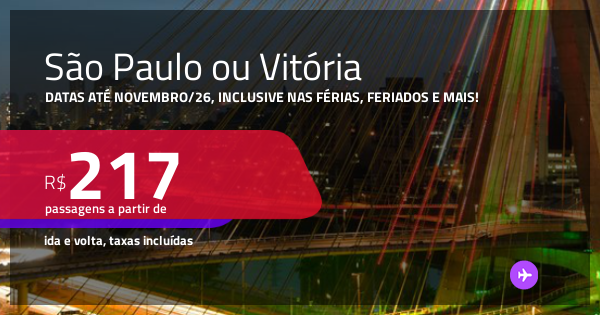 Passagens para SÃO PAULO ou VITÓRIA! Datas até Novembro/26, inclusive ...